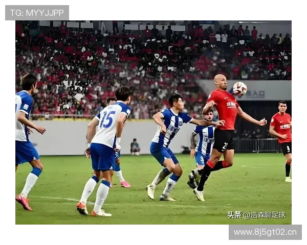 中超最新对阵前瞻:关键球员状态与战术变化全面解析 - 副本 (2) - 副本